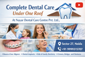 Read more about the article Best Dental Care Center in Noida – Nayar Dental Care Centre Pvt. Ltd.
